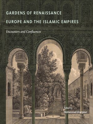 cover image of Gardens of Renaissance Europe and the Islamic Empires
